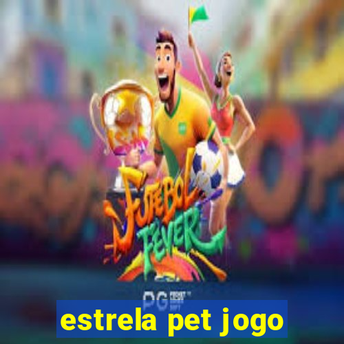 estrela pet jogo